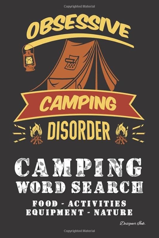 Camping Word Search: FOOD - ACTIVITIES - EQUIPMENT - NATURE. 101 Camper Themed Puzzles & Art Interior. Larger Print, Fun, Easy to Hard Words. Obsessive Disorder (Camping WSJN4) by Designer Ink.