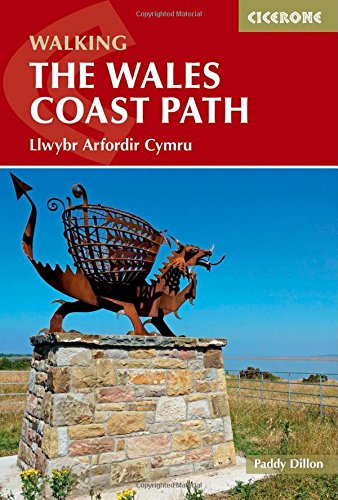 Walking The Wales Coast Path: Llwybr Arfordir Cymru by Paddy Dillon