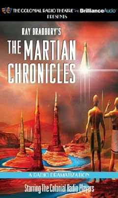 The Martian Chronicles: A Radio Dramatization (Colonial Radio Theatre on the Air)