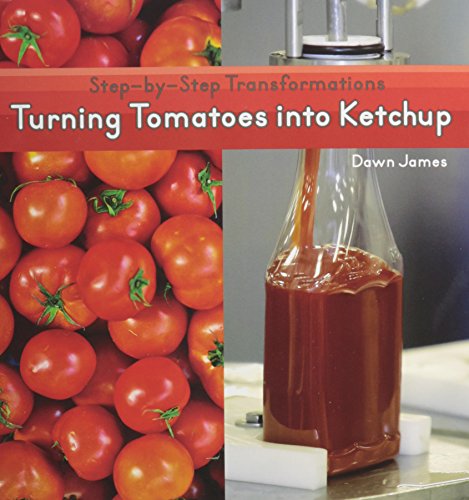 Turning Tomatoes Into Ketchup by Dawn James