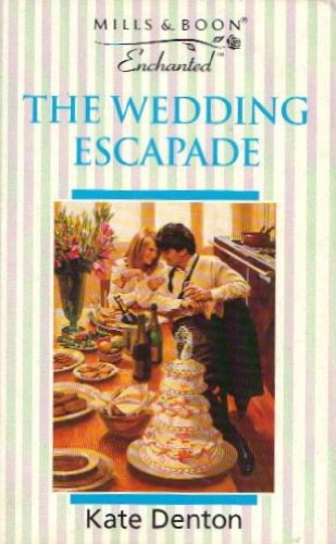 The Wedding Escapade (Enchanted S.) by Kate Denton