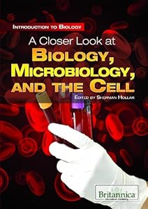 A Closer Look at Biology, Microbiology, and the Cell