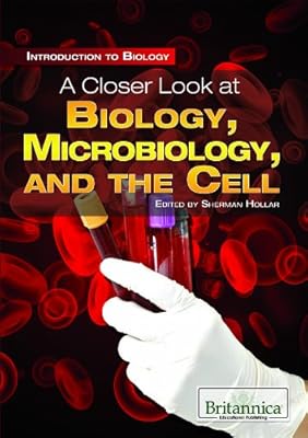 A Closer Look at Biology, Microbiology, and the Cell