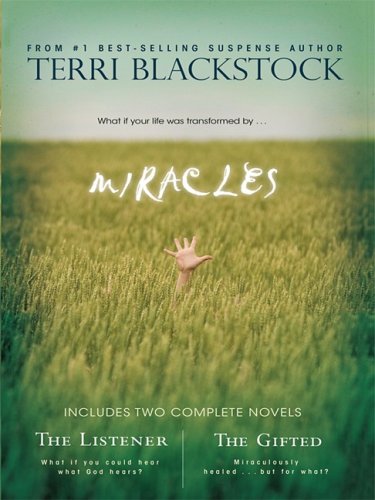 Miracles: The Listener/The Gifted by Terri Blackstock