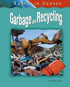 Garbage and Recycling (Earth in Danger) by Helen Orme