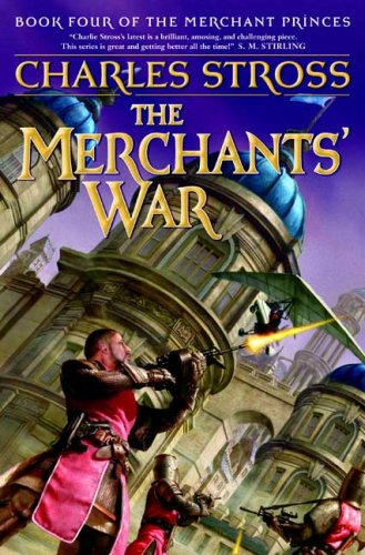 The Merchants' War: Book Four of the Merchant Princes by Charles Stross