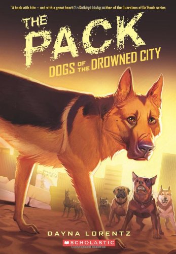 Dogs of the Drowned City #2: The Pack by Dayna Lorentz