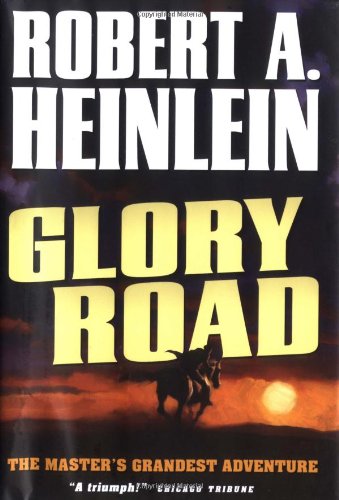 Glory Road by Robert A Heinlein