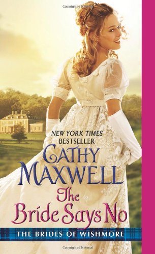 The Bride Says No: The Brides of Wishmore by Cathy Maxwell