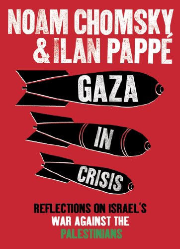 Gaza in Crisis: Reflections on Israel's War Against the Palestinians by Ilan Pappe
