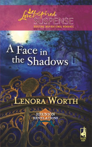 A Face in the Shadows (Reunion Revelations, Book 5) (Steeple Hill Love Inspired Suspense #100) by Lenora Worth