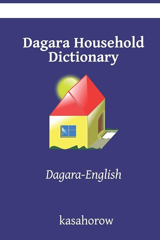 Dagara Household Dictionary: Dagara-English by kasahorow