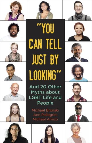 "You Can Tell Just By Looking": And 20 Other Myths about LGBT Life and People by Craig Steven Wilder