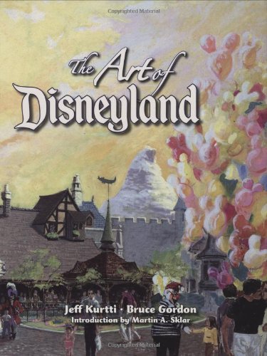 The Art of Disneyland (A Disney Parks Souvenir Book) by Jeff Kurtti