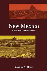 New Mexico: A History of Four Centuries by Warren A. Beck