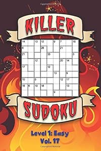 Killer Sudoku Level 1: Easy Vol. 17: Play Killer Sudoku With Solutions 9x9 Grids Easy Level Volumes 1-40 Sudoku Variation Travel Paper Logic Games ... Challenge All Ages Kids to Adult Gifts