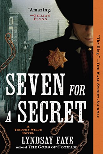 Seven for a Secret (A Timothy Wilde Novel Book 2) by Lyndsay Faye