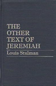 The Other Text of Jeremiah: A Reconstruction of the Hebrew Text Underlying the Greek Version of the Prose Sections of Jeremiah With Eng Translation (English and Hebrew Edition) by Louis Stulman