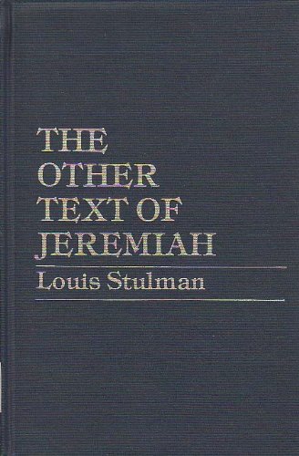 The Other Text of Jeremiah: A Reconstruction of the Hebrew Text Underlying the Greek Version of the Prose Sections of Jeremiah With Eng Translation (English and Hebrew Edition) by Louis Stulman
