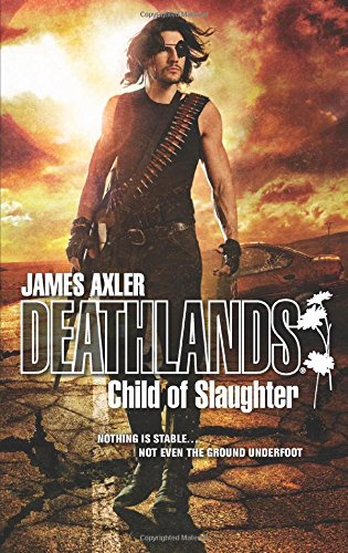 Child of Slaughter by James Axler