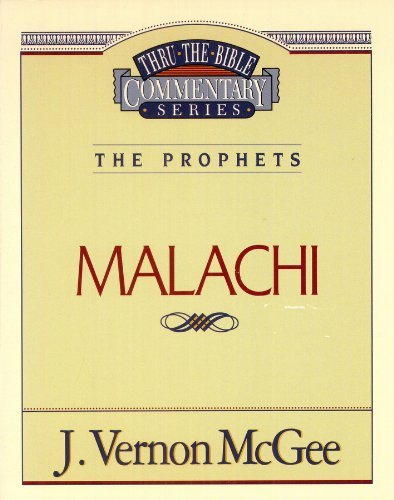 Thru the Bible Commentary: Malachi by J. Vernon McGee