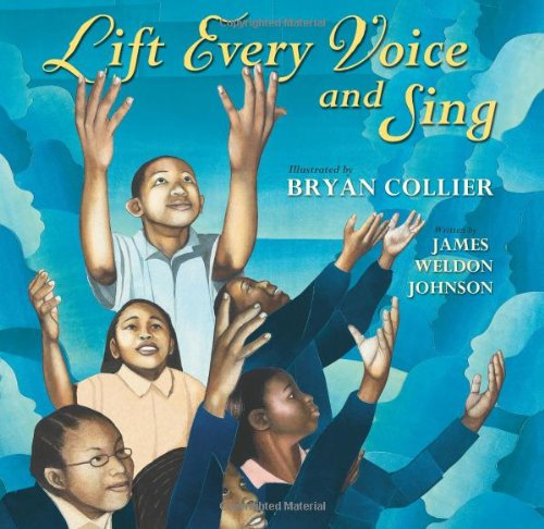 Lift Every Voice and Sing by James Weldon Johnson