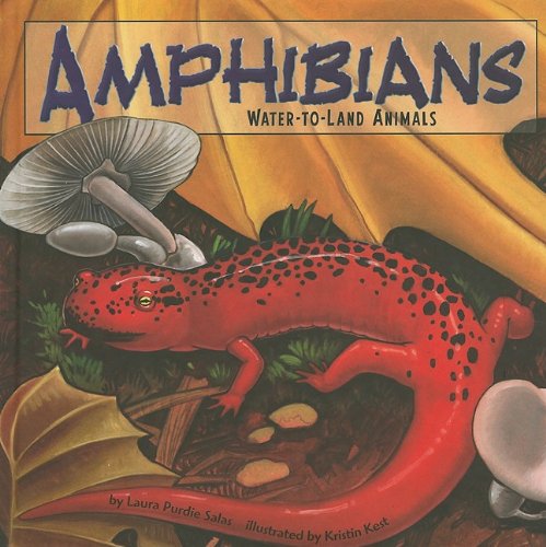 Amphibians: Water-to-Land Animals by Laura Purdie Salas