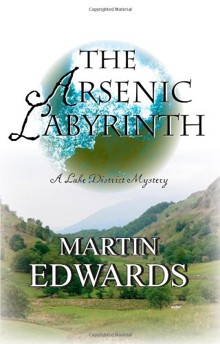 The Arsenic Labyrinth: A Lake District Mystery (Lake District Mysteries) by Martin Edwards