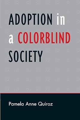 Adoption in a Color-Blind Society (Perspectives on a Multiracial America)
