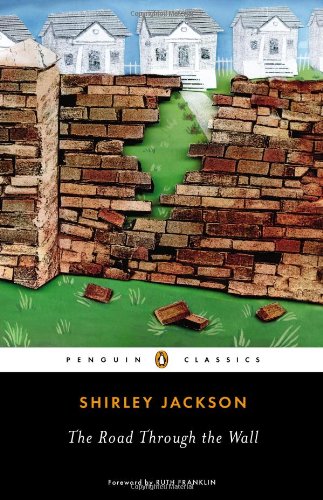 The Road Through the Wall (Penguin Classics) by Shirley Jackson