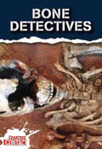 Bone Detectives (Crabtree Contact) by John Townsend