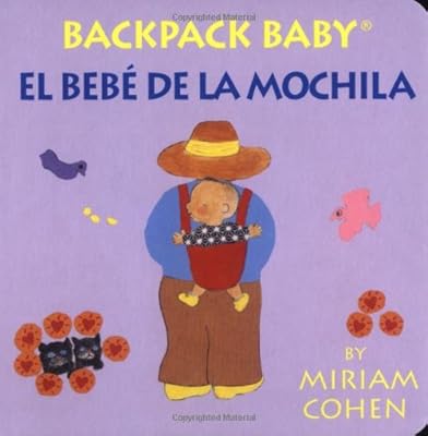Backpack Baby / El Bebé De La Mochila-Backpack Baby Board Books