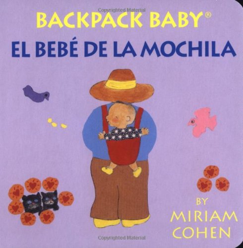 Backpack Baby / El Bebé De La Mochila-Backpack Baby Board Books by Miriam Cohen