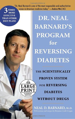 Dr. Neal Barnard's Program for Reversing Diabetes (Random House Large Print) by Neal D. Barnard