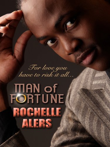 Man of Fortune by Rochelle Alers