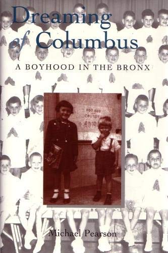 Dreaming of Columbus: A Boyhood in the Bronx (New York City) by Michael Pearson