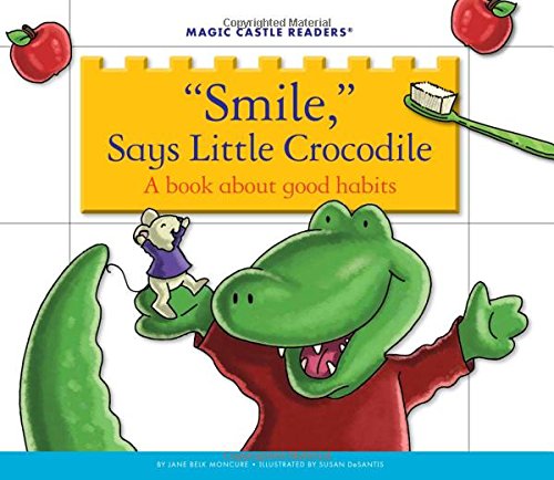 Smile, Says Little Crocodile: A Book about Good Habits by Jane Belk Moncure