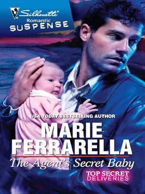 The Agent's Secret Baby (Silhouette Romantic Suspense)