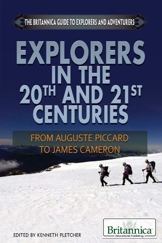 Explorers in the 20th and 21st Centuries: From Auguste Piccard to James Cameron by Kenneth Pletcher 				  						  					 		 			  					  		                  	                   		                  			(Editor)