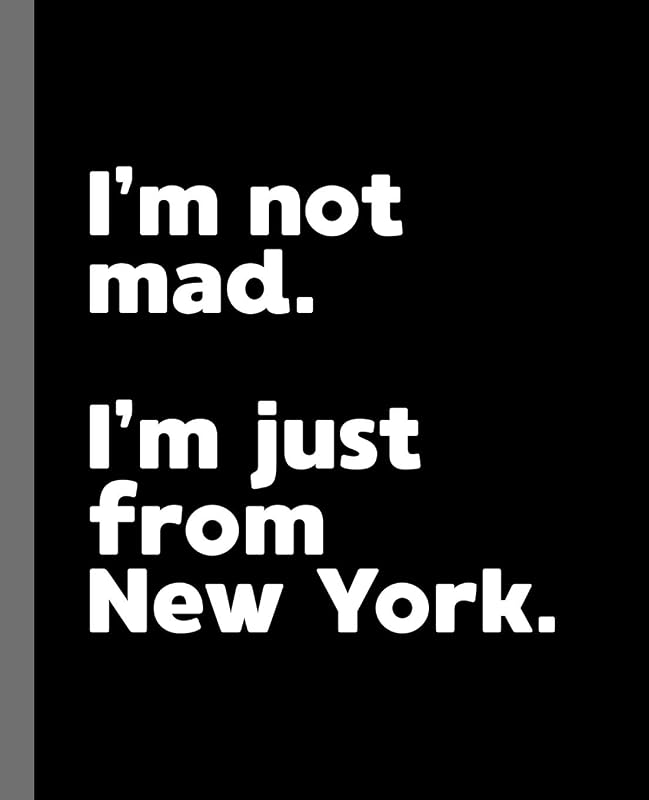 I'm not mad. I'm just from New York.: A Fun Composition Book for a Native New York, GA Resident and Sports Fan by Offensive Journals