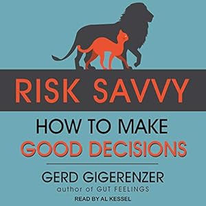 Risk Savvy: How to Make Good Decisions by Gerd Gigerenzer