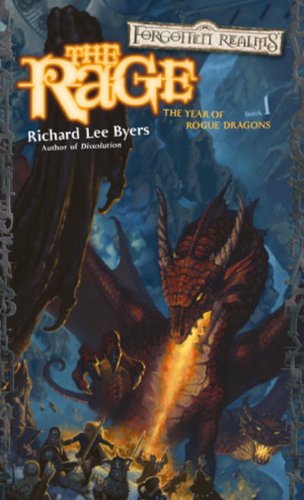 The Rage: The Year of Rogue Dragons, Book I by Richard Lee Byers