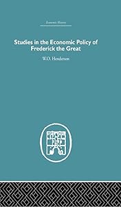 Studies in the Economic Policy of Frederick the Great