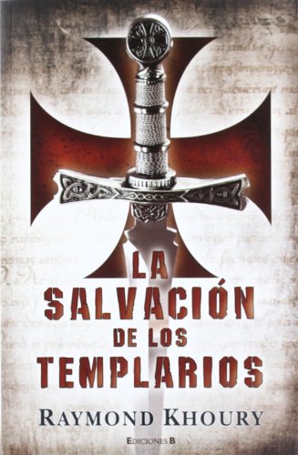 La salvacion de los templarios by Raymond Khoury