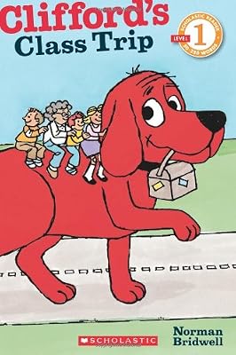 Scholastic Reader Level 1: Clifford's Class Trip