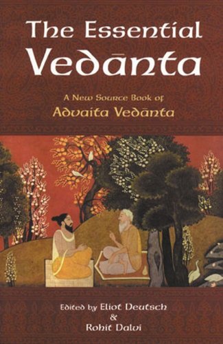 The Essential Vedanta: A New Source Book of Advaita Vedanta (Treasures of the World's Religions) by Eliot Deutsch