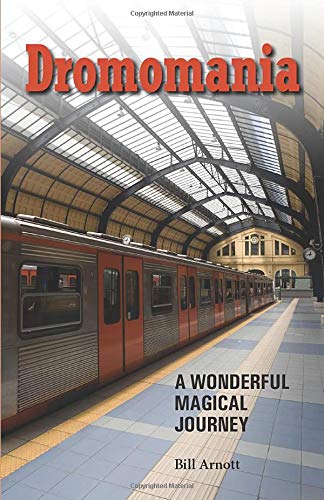 Dromomania: A Wonderful Magical Journey by Bill Arnott