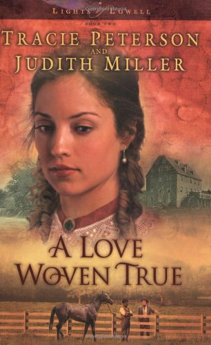 A Love Woven True (Lights of Lowell Series #2) by Tracie Peterson