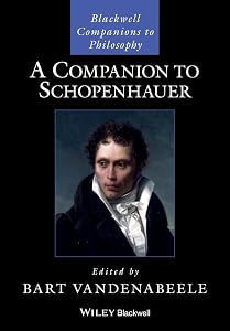 A Companion to Schopenhauer (Blackwell Companions to Philosophy) by Bart Vandenabeele
