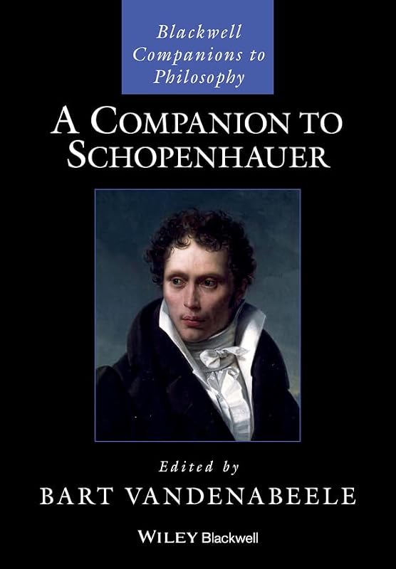 A Companion to Schopenhauer (Blackwell Companions to Philosophy) by Bart Vandenabeele